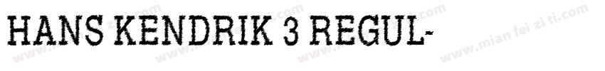 HANS KENDRIK 3 REGUL字体转换